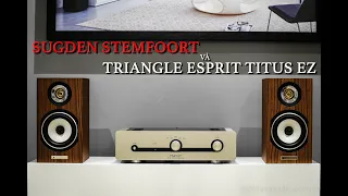 Trải nghiệm âm thanh thực tế - Loa Triangle Esprit Titus EZ và Ampli Sugden Stemfoort SF-200.