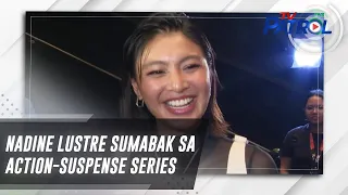 Nadine Lustre sumabak sa action-suspense series | TV Patrol