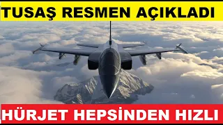 TUSAŞ RESMEN AÇIKLADI: HÜRJET TÜM RAKİPLERİNDEN DAHA HIZLI !