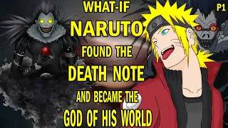 What if Naruto Found the Death Note and Became the God of His World? PART 1