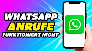 Whatsapp Anrufe funktioniert nicht (DIE LÖSUNG)