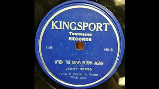 When The Roses Bloom Again - Jimmy Gregg