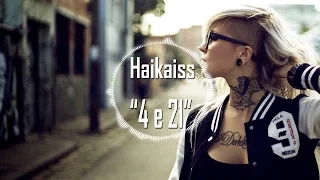 Haikaiss - 4 e 21 (Prod. Mestre Xim) (DOWNLOAD)