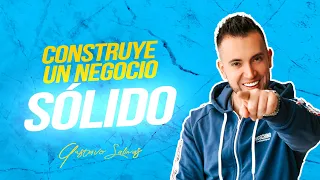 CONSTRUYE UN NEGOCIO SÓLIDO - Gustavo Salinas