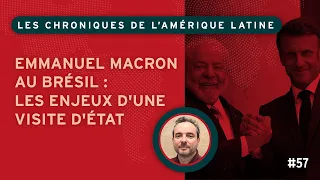 Emmanuel Macron au Brésil : les enjeux d'une visite d'État