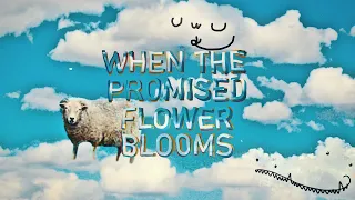 When The Promised Flower Blooms