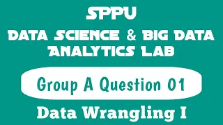 Data Wrangling I | Question 01 | Group A | DSBDA Lab | TE Comp Engg | SPPU