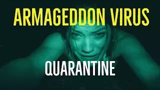 Armageddon Virus (Quarantine Explored)