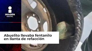 Abuelito llevaba fentanilo, cocaína, heroína y metanfetamina en llanta de refacción