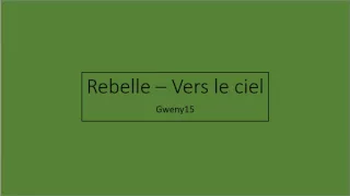 Rebelle - Vers le ciel - Lyrics