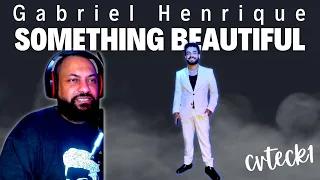 FIRST TIME REACTING TO | Gabriel Henrique - Something Beautiful