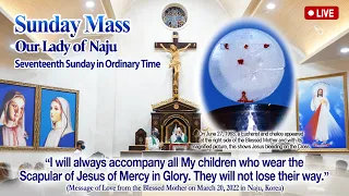 ❤️ LIVE! Holy Rosary and Mass│Seventeenth Sunday in Ordinary Time (July 24, 2022)│Naju Shrine ❤️