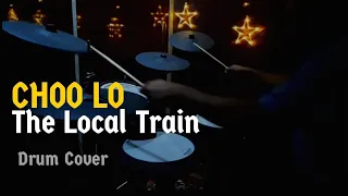 CHOO LO | The Local Train | DRUM COVER | Naman Drums