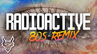 Radioactive - Imagine Dragons | 80s Remix (1984 Version)