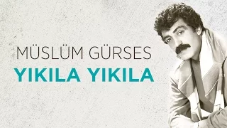 Müslüm Gürses - Yıkıla Yıkıla (Official Audio)