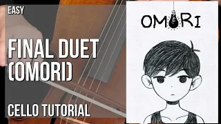 How to play Final Duet (Omori) by Pedro Silva on Cello (Tutorial)