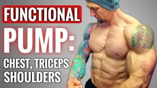 Functional PUMP: Chest Triceps Shoulders | FULL WORKOUT