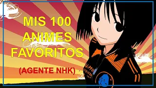 Mis 100 Animes Favoritos - Agente NHK