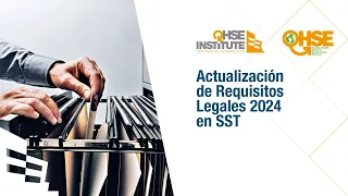 ACTUALIZACIÓN EN REQUERIMIENTOS LEGALES 2024 EN SEGURIDAD Y SALUD EN EL TRABAJO