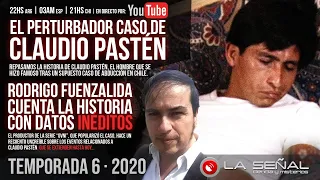 La Señal 162 | CLAUDIO PASTÉN: LA #ABDUCCIÓN CON DATOS INÉDITOS con Rodrigo Fuenzalida