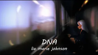 DNA - Lia Marie Johnson (slowed + reverb)