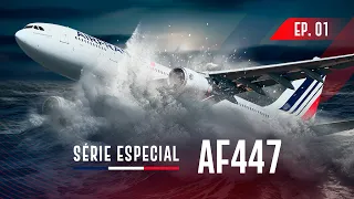 Desvendando o Voo AF 447 - Série Especial - Episódio 1