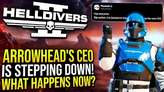 Helldivers 2 - CEO Steps Down, and is going to be making some big changes!