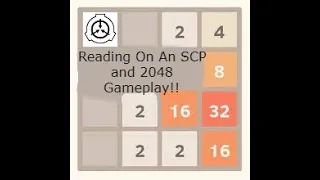 SCP 2048? | 2048 and Reading about an SCP