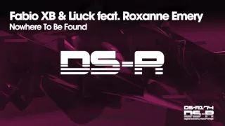 Fabio XB & Liuck feat  Roxanne Emery   Nowhere To Be Found Available 10 06 2016