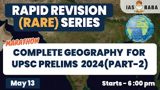 COMPLETE GEOGRAPHY REVISION FOR UPSC 2024 | PART 2 | MARATHON | RAPID REVISION SERIES | #upsc2024