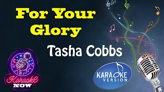 [Karaoke] Tasha Cobbs- For Your Glory