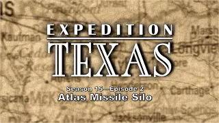 Expedition Texas - ET 1502 - Atlas Missile Silo