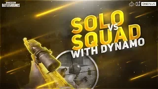 PUBG MOBILE LIVE WITH DYNAMO | SOLO VS SQUAD & RANDOM SQUADS FUN MATCHES