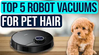 The 5 BEST Robot Vacuums for Pet Hair (2024)