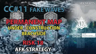 [Arknights] CC11 Risk 18 AFK Strategy (Permanent Map) - No Module | CC#11 Operation Fake Waves