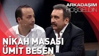 Arkadaşım Hoşgeldin | Tolga Çevik ve Ümit Besen | Nikah Masası