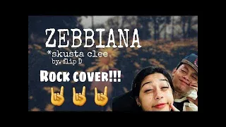 ZEBBIANA - Skusta Clee (Prod. by Flip-D) ROCK REMIX!!!