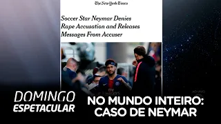 Jornais do mundo inteiro repercutem suposto caso de estupro de Neymar