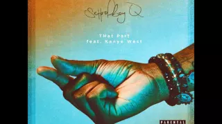 ScHoolboy Q - THat Part ft Kanye West