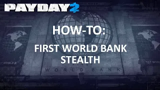 [PAYDAY 2] How to stealth First World Bank - Death Sentence ONE DOWN