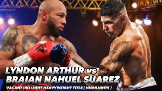 LYNDON ARTHUR VS BRAIAN NAHUEL SUAREZ HIGHLIGHTS