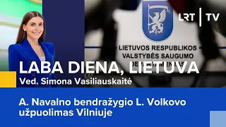 A. Navalno bendražygio L. Volkovo užpuolimas Vilniuje | Laba diena, Lietuva | 2024-03-13