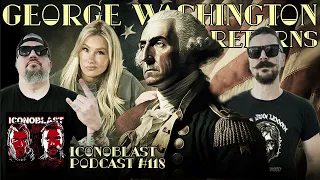 George Washington Returns | With Jessie Wiseman | Iconoblast Podcast | Episode 118