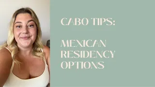 Cabo Tips: Mexican Residency and Visa Options for Foreign Property Owners