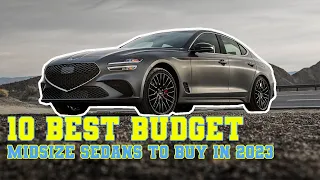 10 Best Budget Midsize Sedans To Buy In 2023