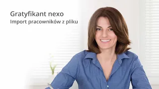 Gratyfikant nexo - Import pracowników z pliku