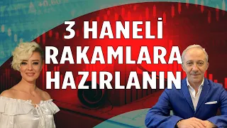 Ekonomi Yorum | 3 HANELİ RAKAMLARA HAZIRLANIN |