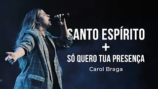 Carol Braga | Santo Espírito + Só Quero Sua Presença (Cover Ao Vivo)