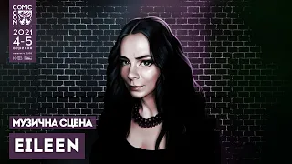 Eileen з дебютним виступом на Comic Con Ukraine 2021!