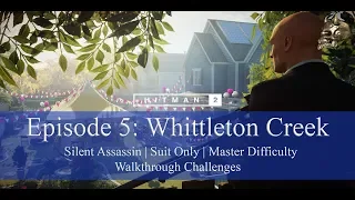 HITMAN 2 | Whittleton Creek | Silent Assassin | Suit Only | Master Difficulty